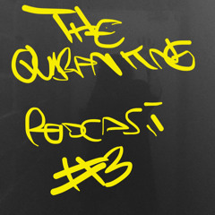 The Quarantine Podcast #3