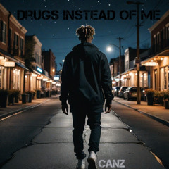 Drugs Instead Of Me