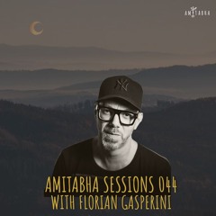 AMITABHA SESSIONS 044 with Florian Gasperini