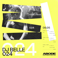 Humble Abode 024/ DJ Belle