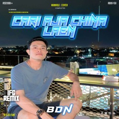 CARI AJA CINA LAEN ( BDN ) #FYPLAGIDONG