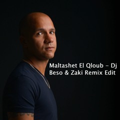 Maltashet El Qloub - Dj Beso & Zaki Remix Edit