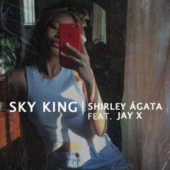 Shirley Ágata - Sky King (feat. Jay X)