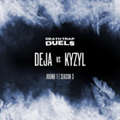 SEASON 3 ROUND 1: DEJA vs KYZYL [WINNER: KYZYL]