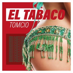 Tomcio - El Tabaco (Original Mix)
