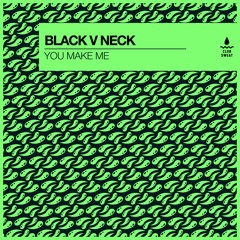 Black V Neck - You Make Me (Radio Edit)