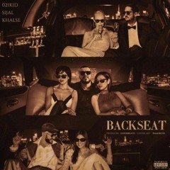 BackSeat - 021kid ft Sijal & Khalse