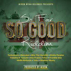 So Far So Good Riddim Mix