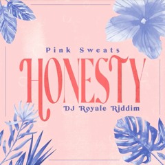 Honesty (DJ Royale Riddim)