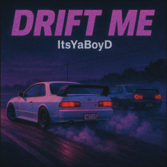 Drift Me