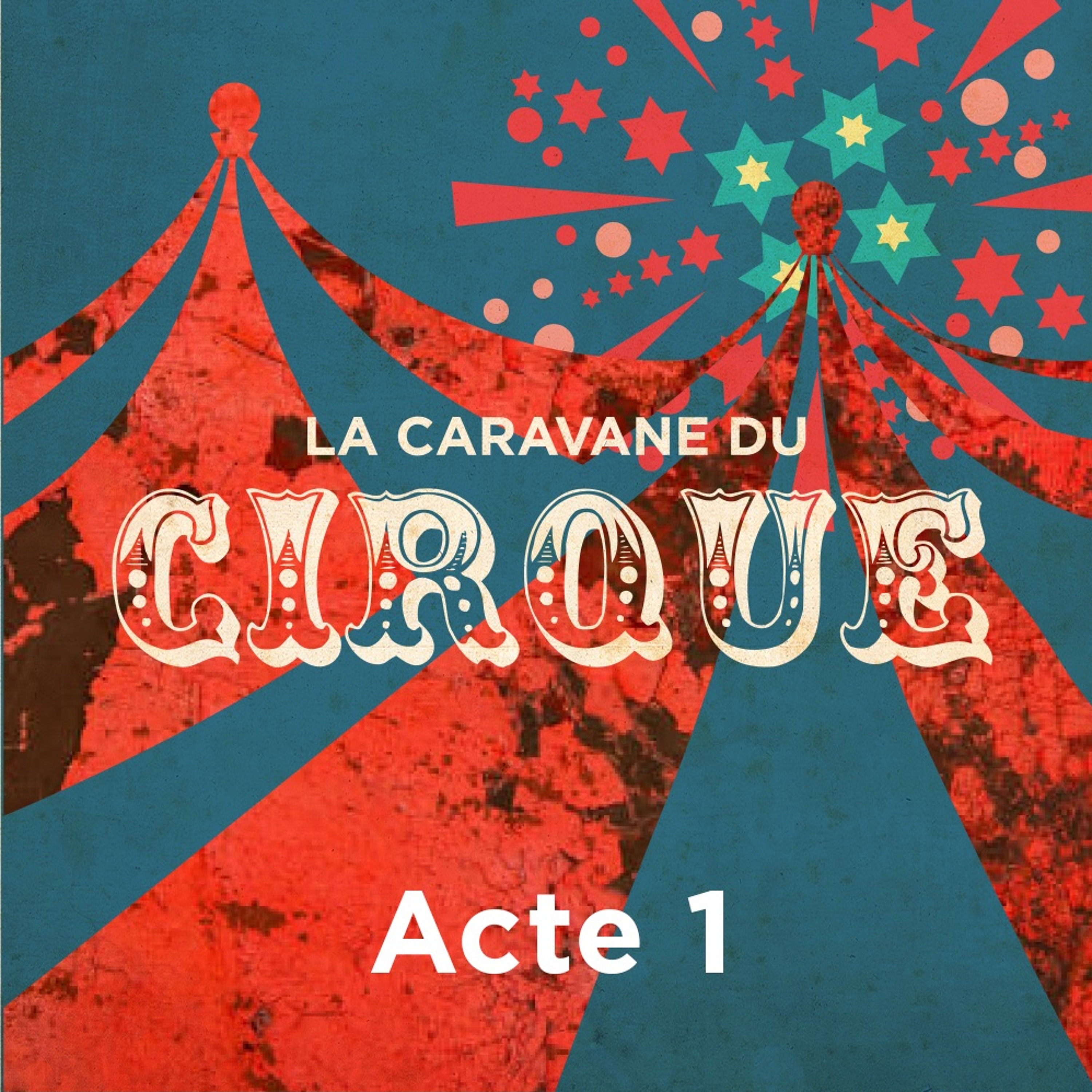 La caravane du cirque - Episode 02 - Acte 01 episode artwork