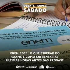 Debate Super Sábado #270: O que esperar do Enem 2021