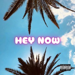 Hey Now