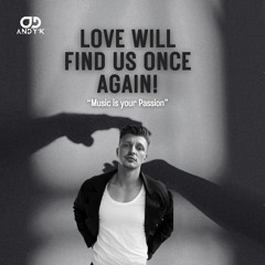 Love will find us once again !