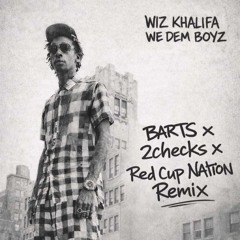 Wiz Khalifa - We Dem Boyz (BARTS, 2Checks, Red Cup Nation Remix) EXTENDED