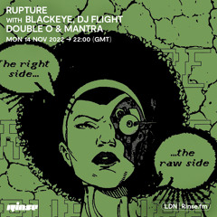 Rupture with Blackeye, DJ Flight, Double O & Mantra - 14 November 2022