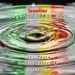 Regentropfen Dub / Lofi Menta, Cosmic Ratzzz & joerxworx