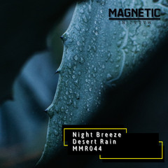 Night Breeze  - Desert Rain [Magnetic Magazine Recordings]