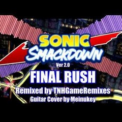 (Sonic Smackdown OST) 'Final Rush' From Sonic Adventure 2   Ft. Meinukey