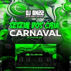 =SETZIN DOS CRIA DE CARNAVAL (DJ BN22) #carnaval2k24