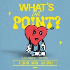 Kelland X NXSTY X JVHSON - Whats The Point? (Leendert Remix)