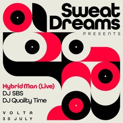 Quality Time - Sweat Dreams / Hybrid Man @ Volta July 2022