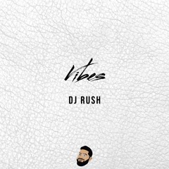 Vibe's by DJ Rush