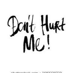 Dont Hurt Me