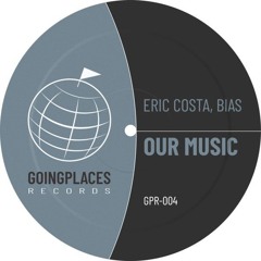 Eric Costa & Bias - Our Music (Original mix) Coming Soon !