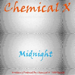 Chemical X - Midnight