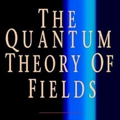 Access EPUB 📨 The Quantum Theory of Fields 3 Volume Paperback Set (V. 1-3) by  Steve