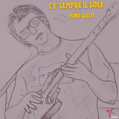 Pino Arco - C'è sempre il sole