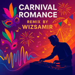 Carnival Romance - Remix by WizSamir