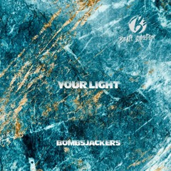 BombsJackers - Your Light (Original Mix)