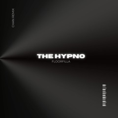 Floorfilla - The Hypno (Chan Remix)