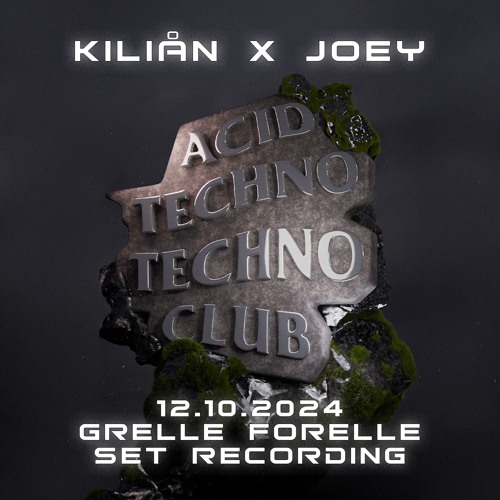 KILIÅN x JOEY - ACID TECHNO TECHNO CLUB @ <>< GRELLE FORELLE (12.10.2024) SET RECORDING