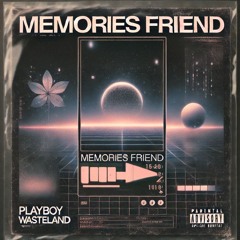 Memories, Friend