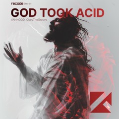 VANNOOD, ObeyTheGroove - God Took Acid