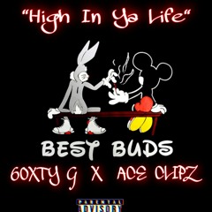 "High In Ya Life" Feat. Ace Clipz