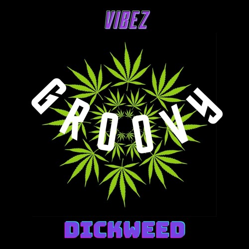 Groovy By Dickweed