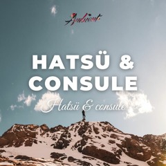 Hatsü & consule - Intentions