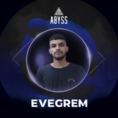 ABYSS 024 - Evegrem