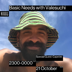 Basic Needs with Valesuchi's Special Guest: Capetini