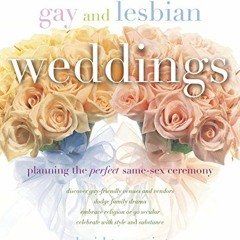[View] KINDLE PDF EBOOK EPUB Gay and Lesbian Weddings: Planning the Perfect Same-Sex