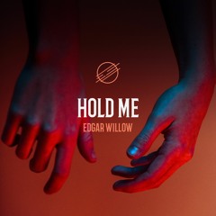 Edgar Willow - Hold Me