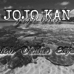 JOJO KAN Fuloh ft Dizdaz x Elijah