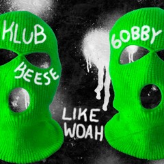 Like Woah ft. 6obby