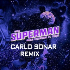 VINAI - Superman (Carlo Sonar Remix)