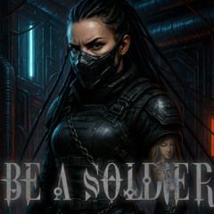 Be A Soldier [FREE Download]