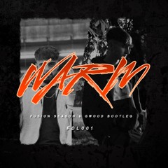 K TRAP - WARM (FUSION SEASON & G-WOOD BOOTLEG) [FREE DOWNLOAD]